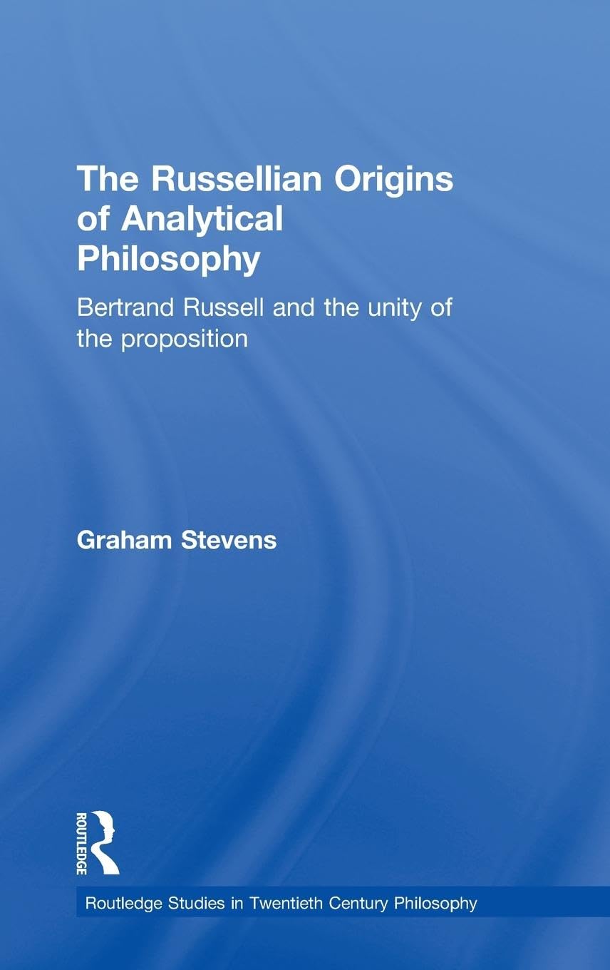 The Russellian Origins of Analytical Philosophy Philosophy