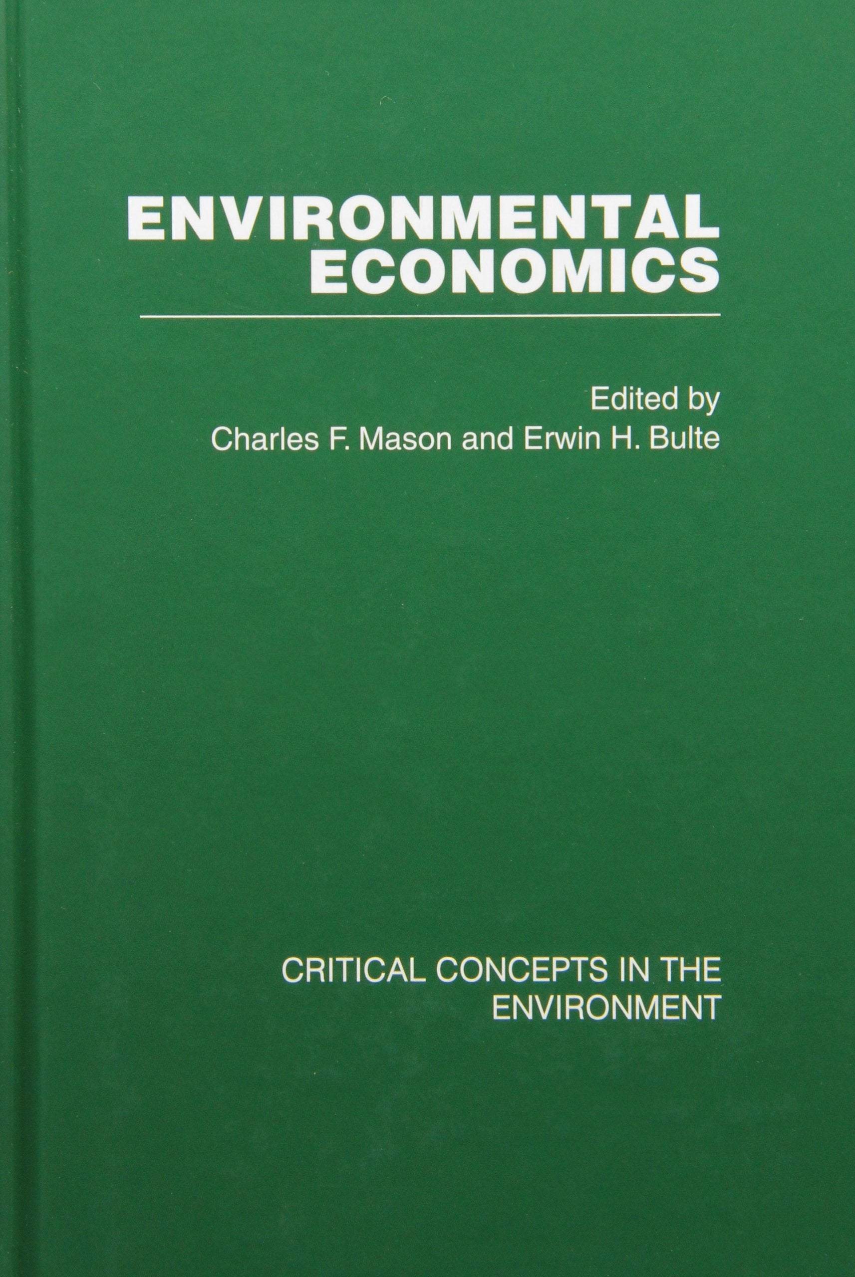 Environmental Economics: Critical Concepts in the Environment Social Sciences