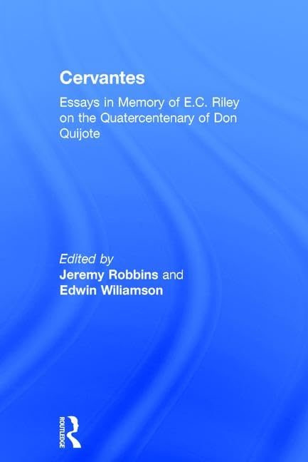 Cervantes: Essays In Memory Of E.c. Riley On The Quartercentury Of Don Quijote Contemporary literature