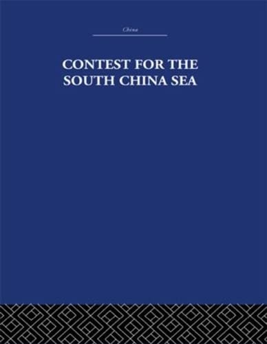 Contest for the South China Sea (China: History, Philosophy, Economics, 25, Band 25) Law