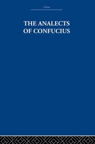 The Analects of Confucius (China: History, Philosophy, Economics, Band 28) Philosophy
