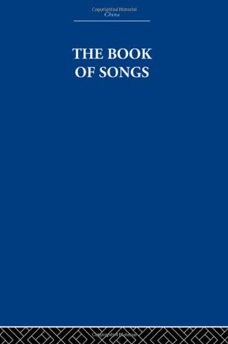 The Book of Songs (China: History, Philosophy, Economics, 30, Band 30) Poetry