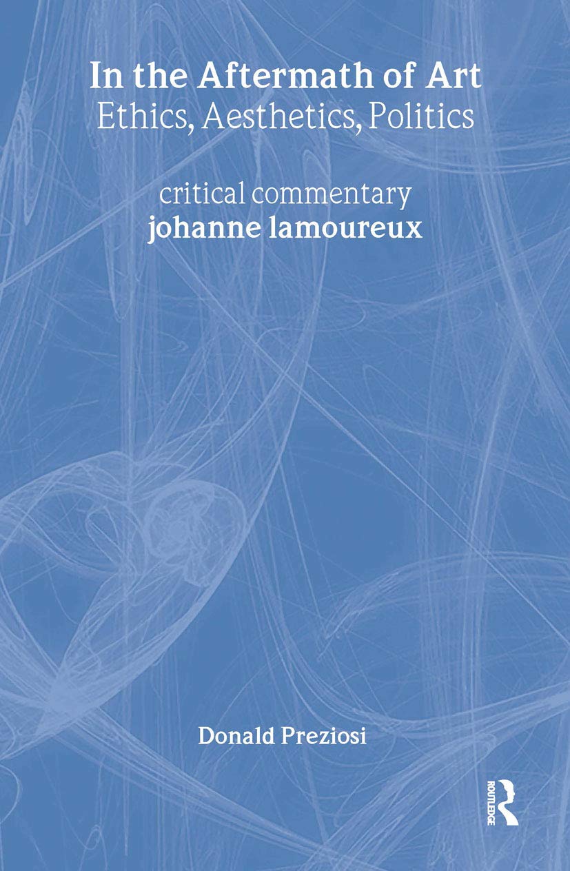 In The Aftermath Of Art: Ethics, Aesthetics, Politics (Routledge Critical Voices in Art, Theory and Culture) Film, Art & Culture