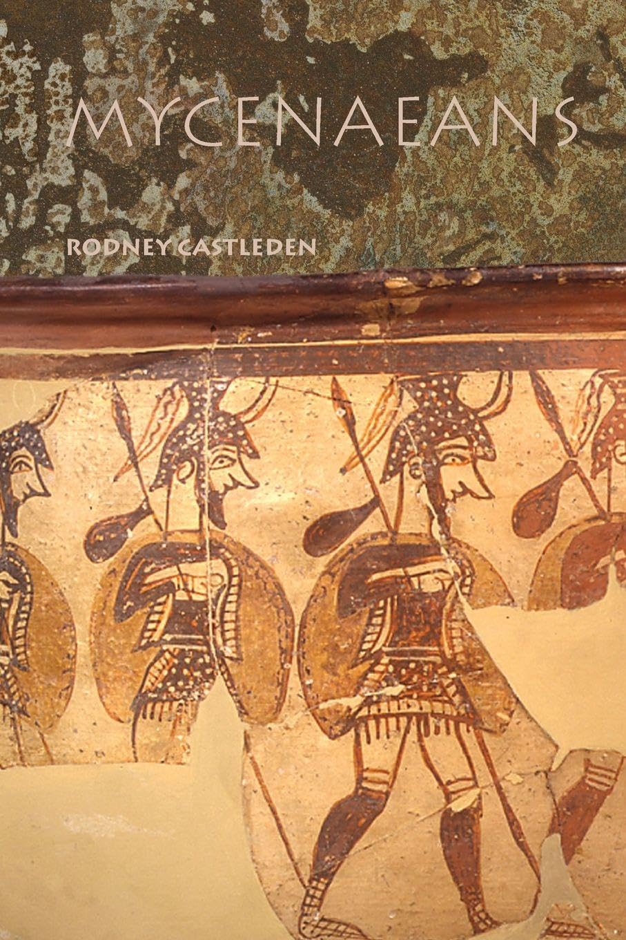 Mycenaeans: Life in Bronze Age Greece Social Sciences