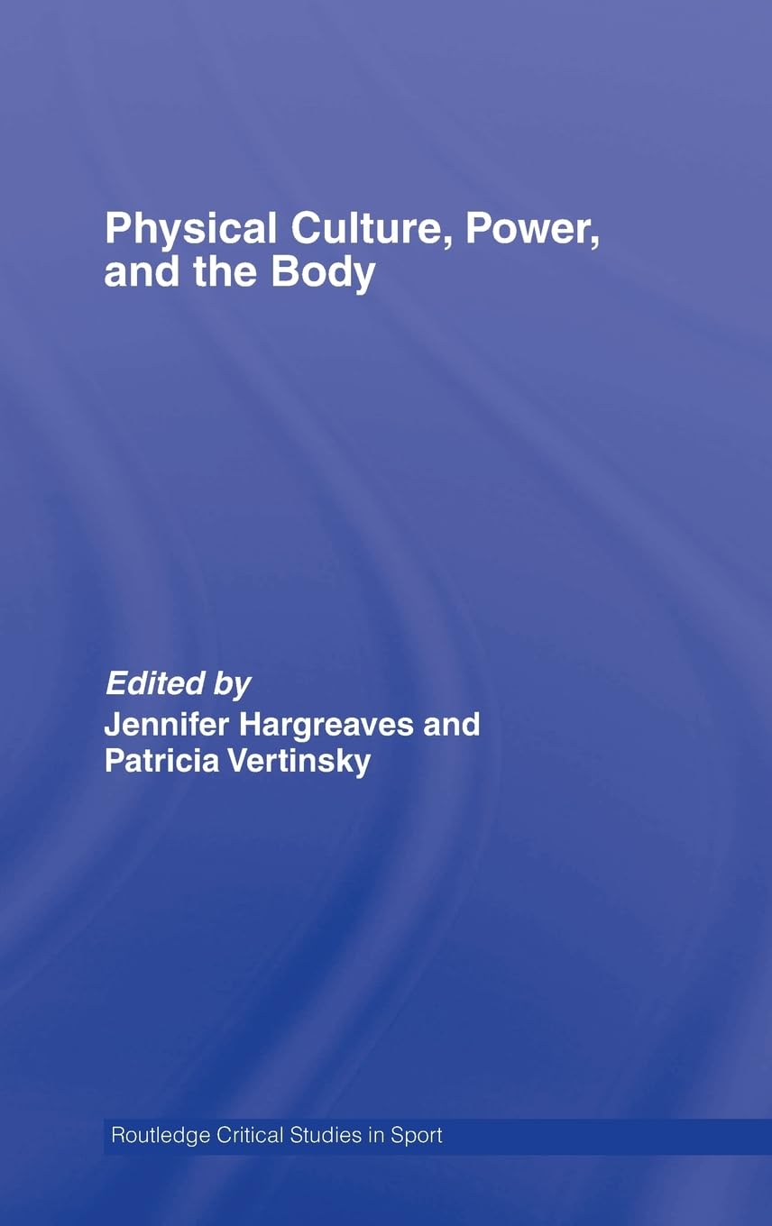 Physical Culture, Power, and the Body Social Sciences