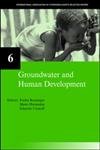 Groundwater And Human Development: Iah Selected Papers on Hydrogeology 6 (International Association Of Hydrogeologists Selected Papers, 6, Band 6) Business, Finance & Career