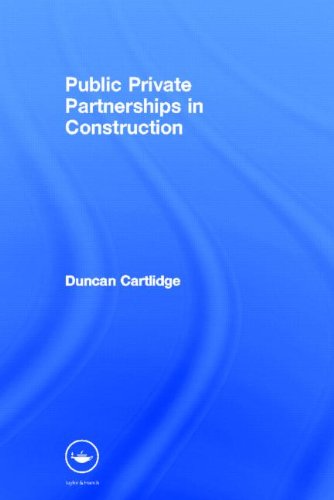 Public Private Partnerships in Construction Business, Finance & Career