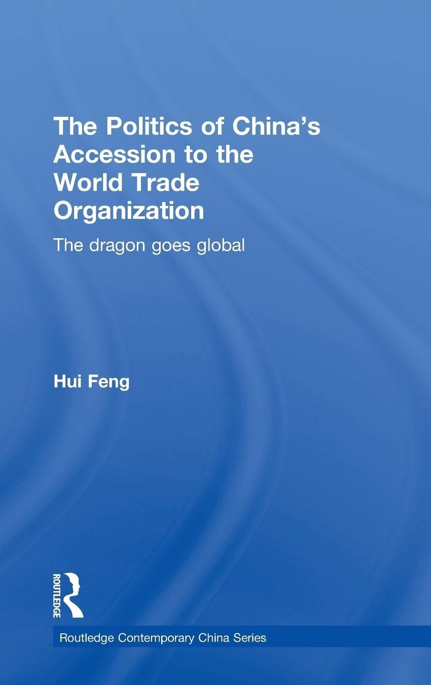 The Politics of China's Accession to the World Trade Organization Law