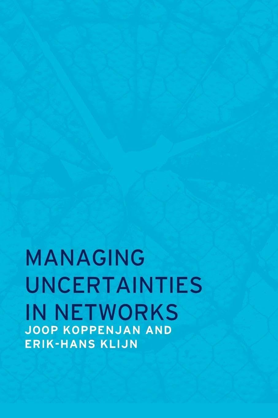Managing Uncertainties in Networks: Public Private Controversies Social Sciences
