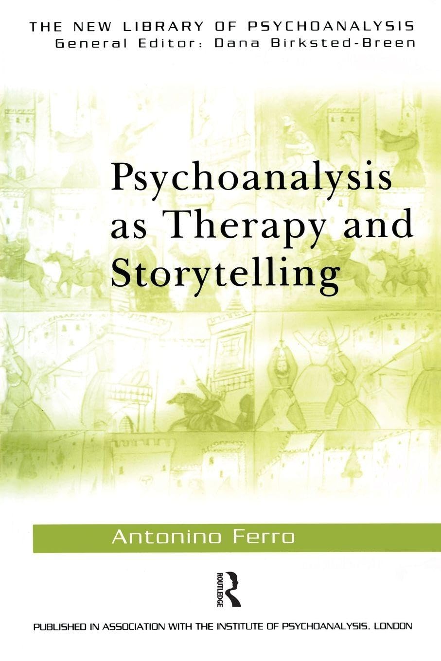 Psychoanalysis as Therapy and Storytelling (The New Library of Psychoanalysis) Medicine