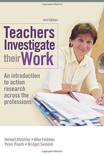 Teachers Investigate Their Work: An introduction to action research across the professions Social Sciences