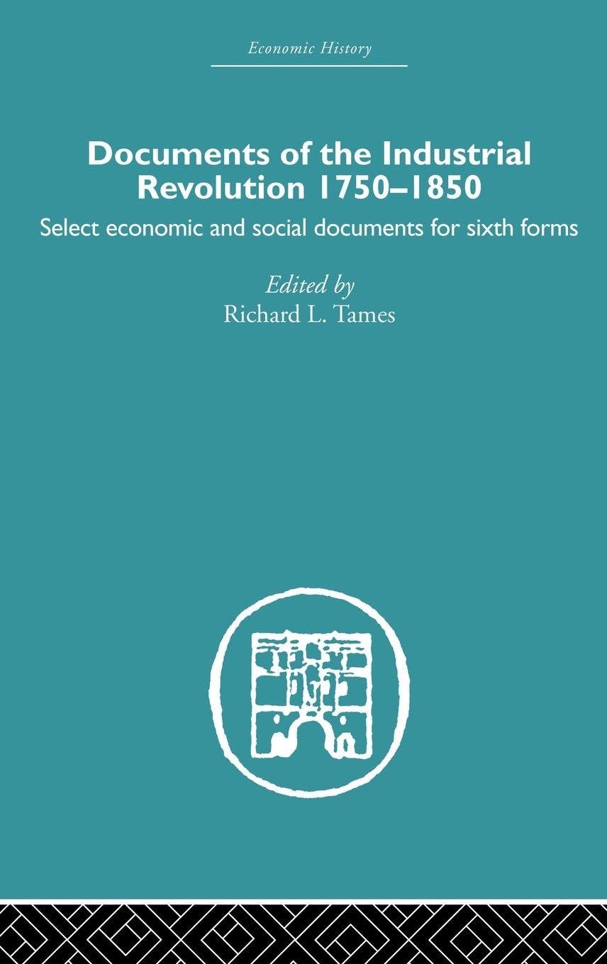 Documents of the Industrial Revolution 1750-1850 Social Sciences
