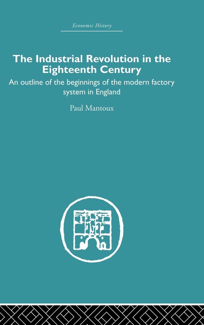 The Industrial Revolution in the Eighteenth Century Business, Finance & Career