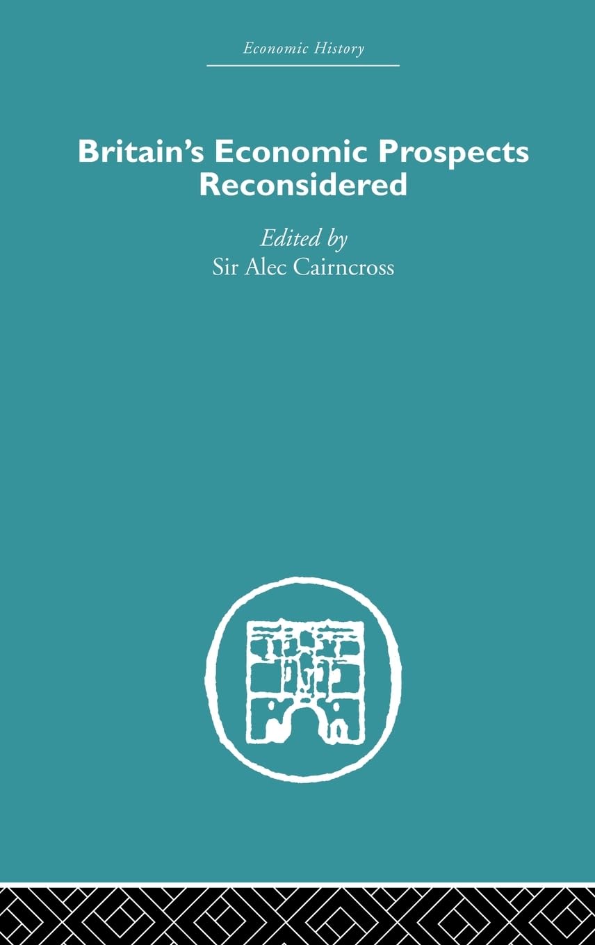 Britain's Economic Prospects Reconsidered Business, Finance & Career