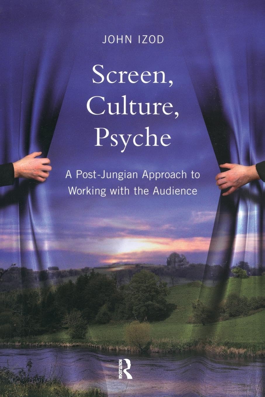 Screen, Culture, Psyche: A Post Jungian Approach to Working with the Audience Medicine