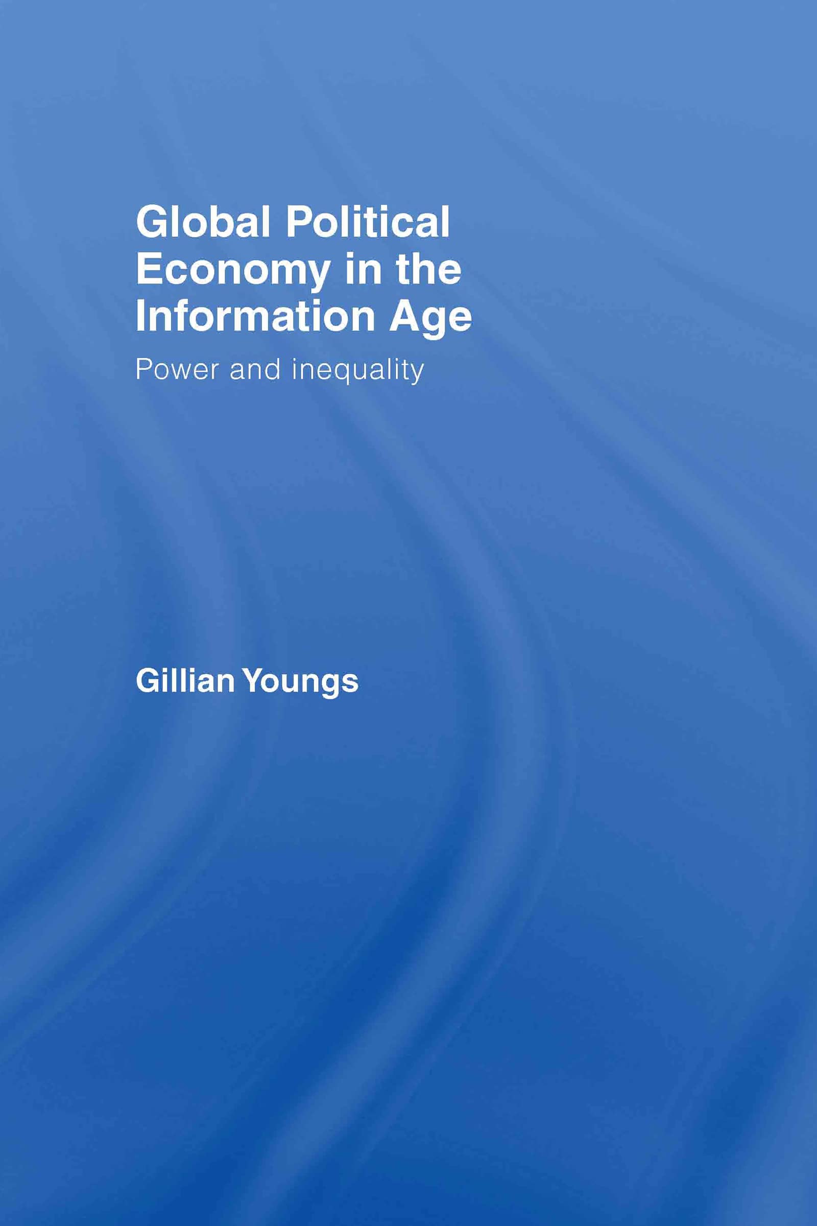Global Political Economy in the Information Age Business, Finance & Career