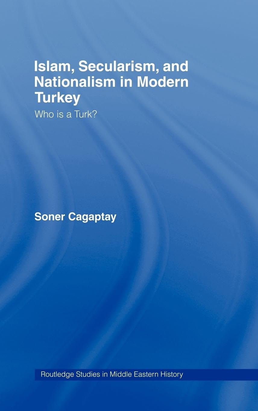 Islam, Secularism and Nationalism in Modern Turkey Religion & Esotericism