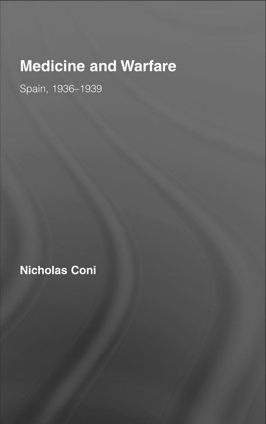 Medicine And Warfare: Spain, 1936 - 1939 book