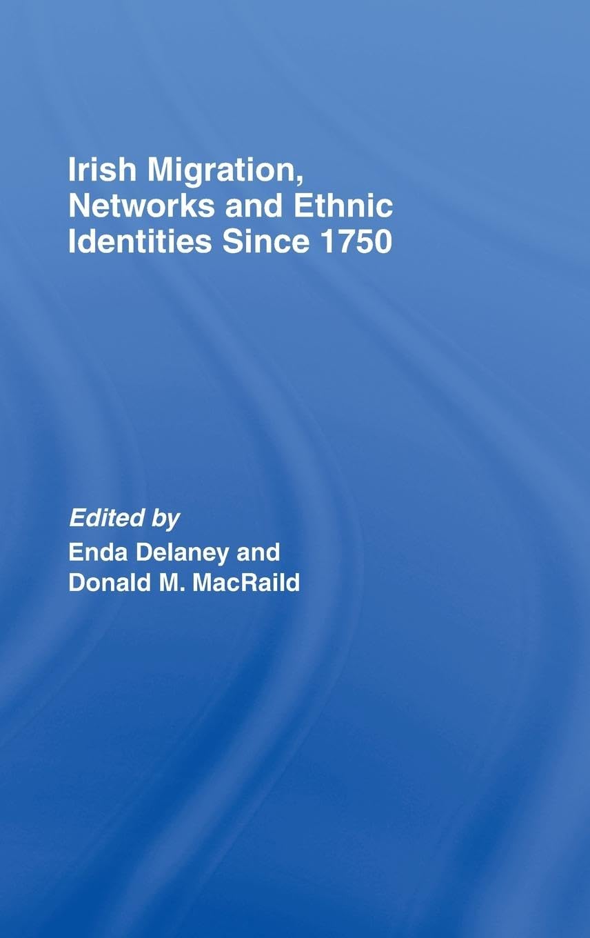 Irish Migration, Networks and Ethnic Identities since 1750 Books