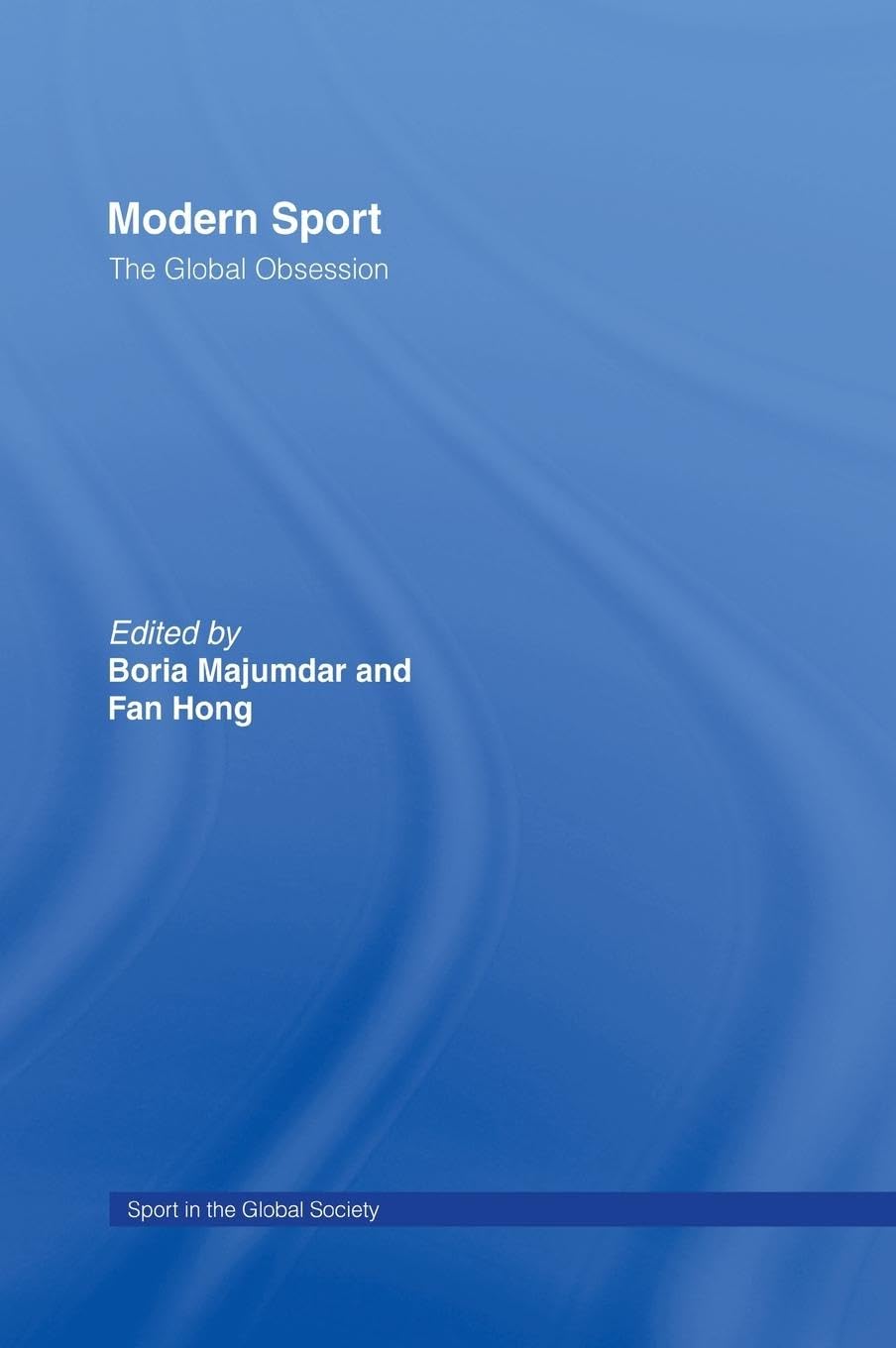 Modern Sport - The Global Obsession Leisure & Fun