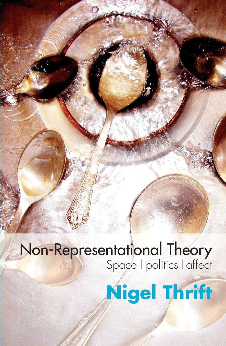 Non-Representational Theory: Space, Politics, Affect (Interntional Library of Sociology) Law