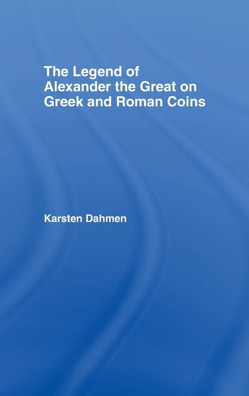 The Legend of Alexander the Great on Greek and Roman Coins Social Sciences
