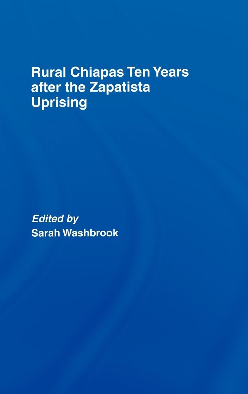Rural Chiapas Ten Years after the Zapatista Uprising Social Sciences