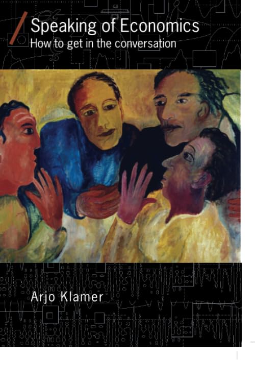 Speaking of Economics: How to Get in the Conversation (Economics as Social Theory) Law