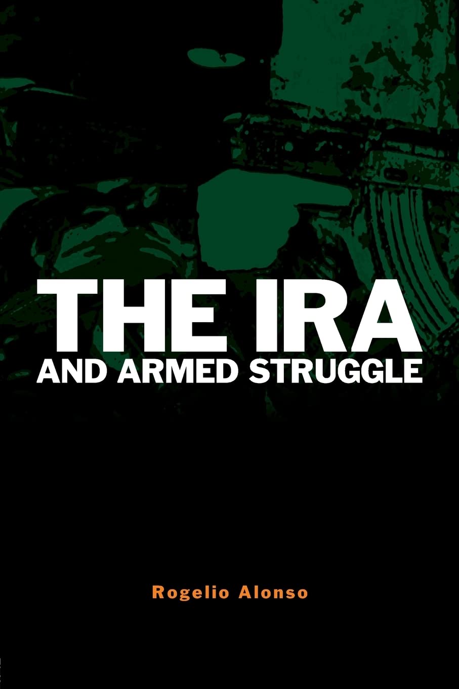 The IRA and Armed Struggle (Political Violence) Law