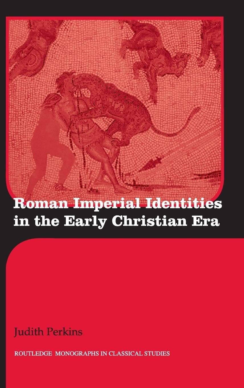Roman Imperial Identities in the Early Christian Era Social Sciences