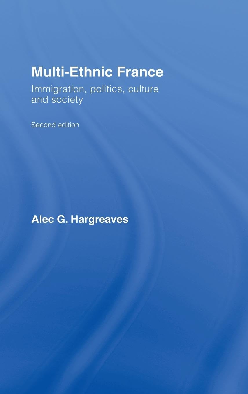 Multi-Ethnic France: Immigration, Politics, Culture and Society Books