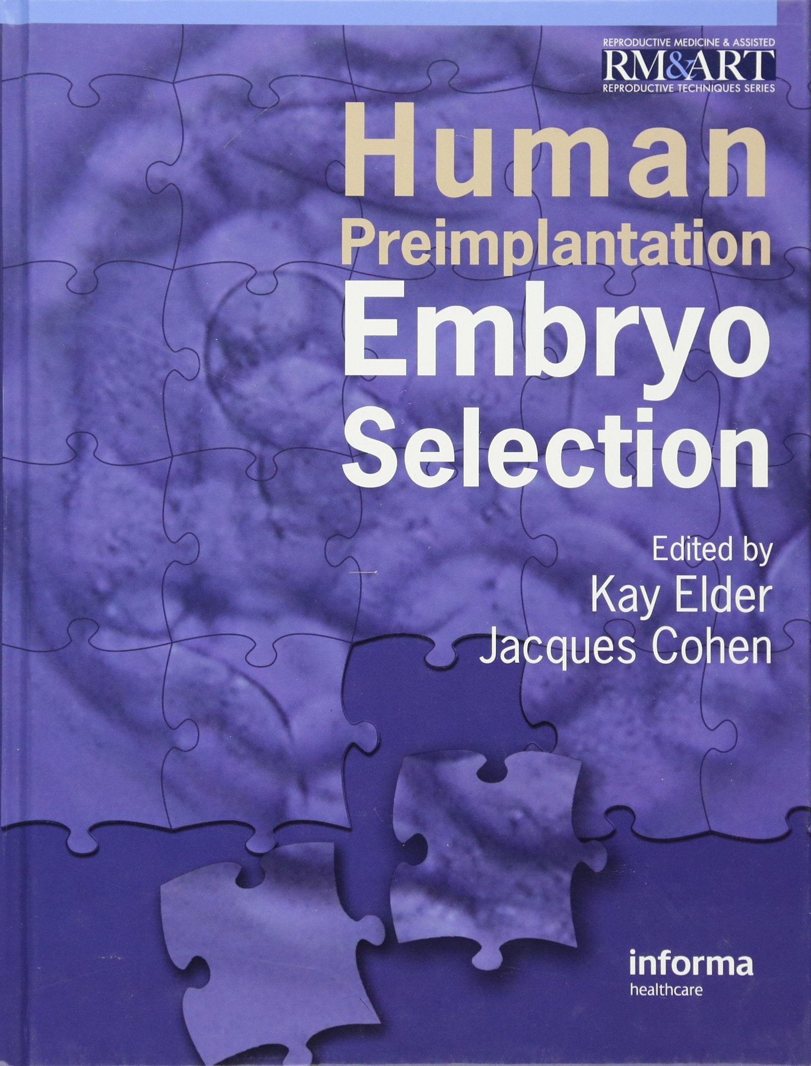 Human Preimplantation Embryo Selection (Reproductive Medicine and Asst. Reproduction, Band 6) Medicine