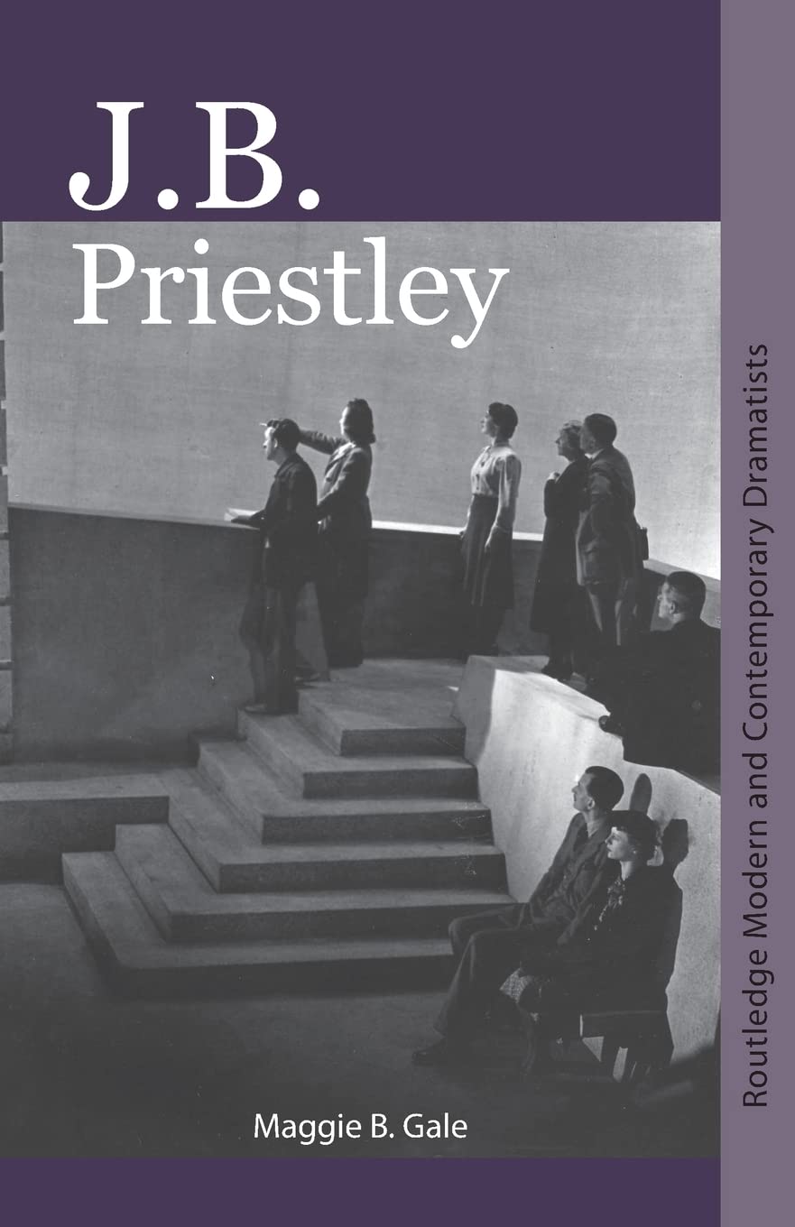 J.B. Priestley (Routledge Modern and Contemporary Dramatists) Contemporary literature