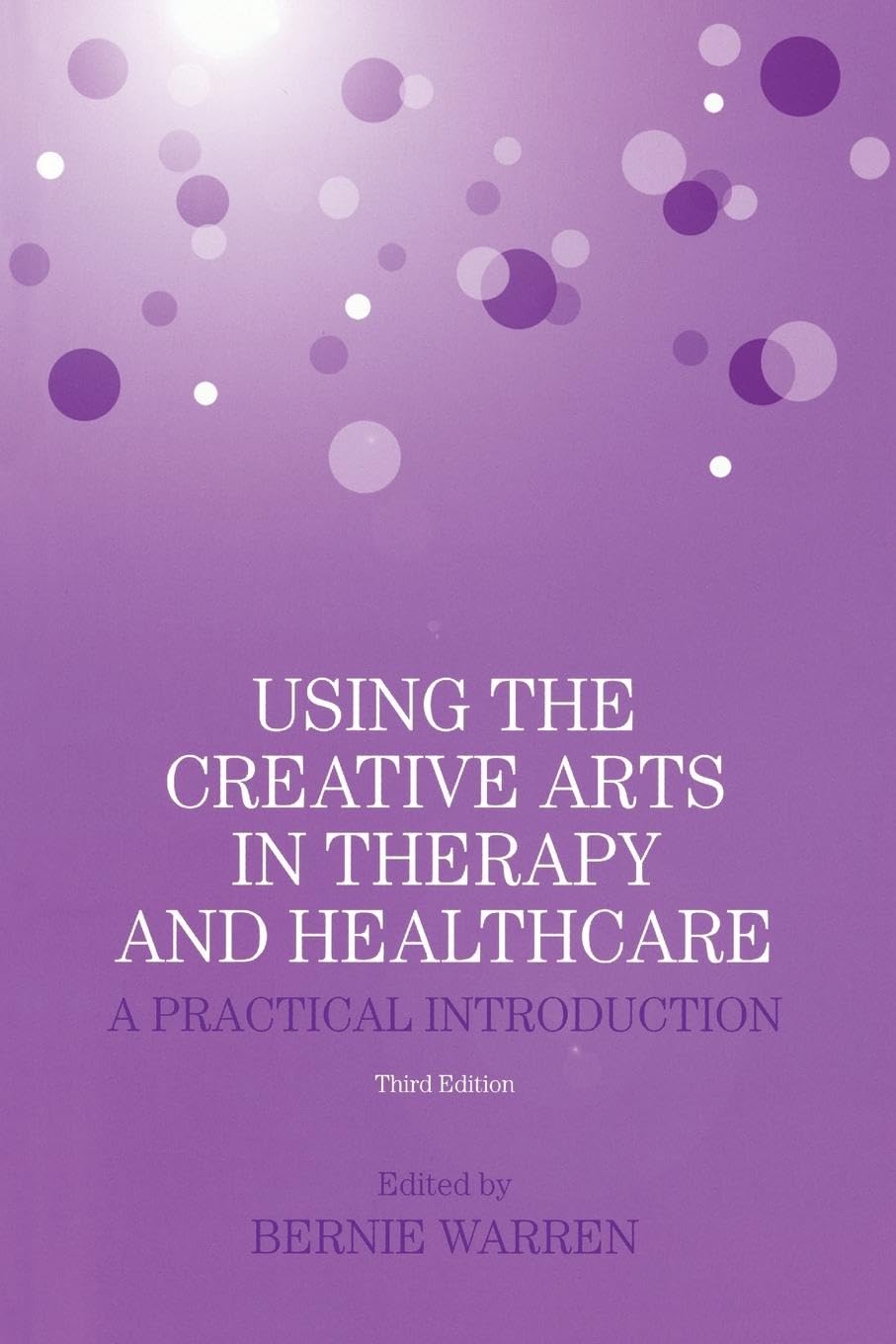 Using the Creative Arts in Therapy and Healthcare book