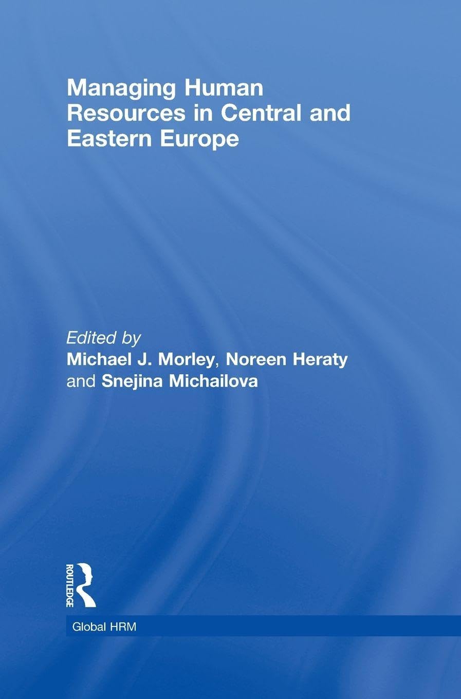 Managing Human Resources in Central and Eastern Europe Business, Finance & Career