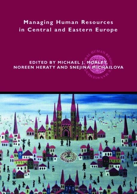 Managing Human Resources in Central and Eastern Europe (Routledge Global Human Resource Management) Business, Finance & Career