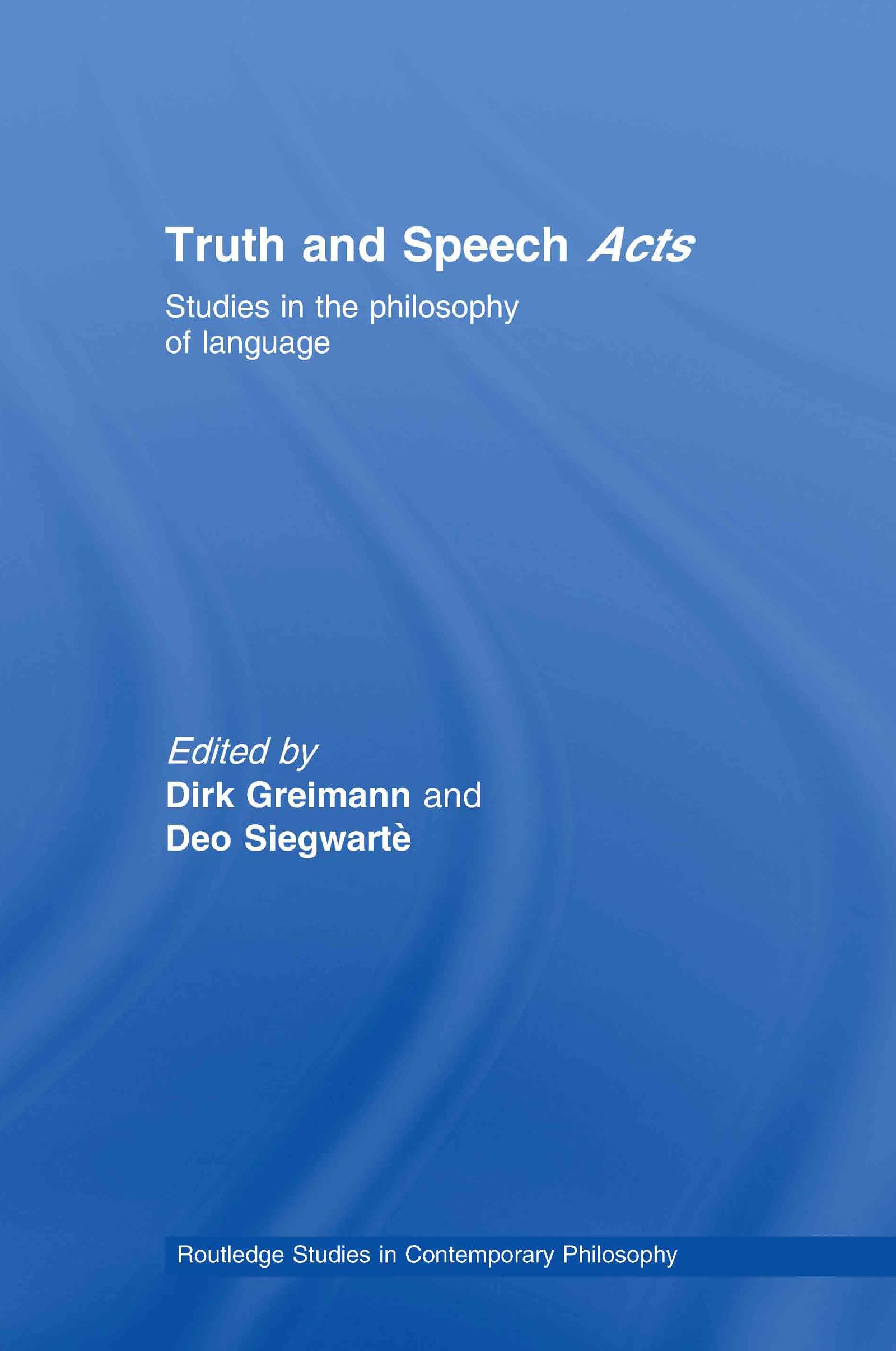 Truth and Speech Acts: Studies in the Philosophy of Language book