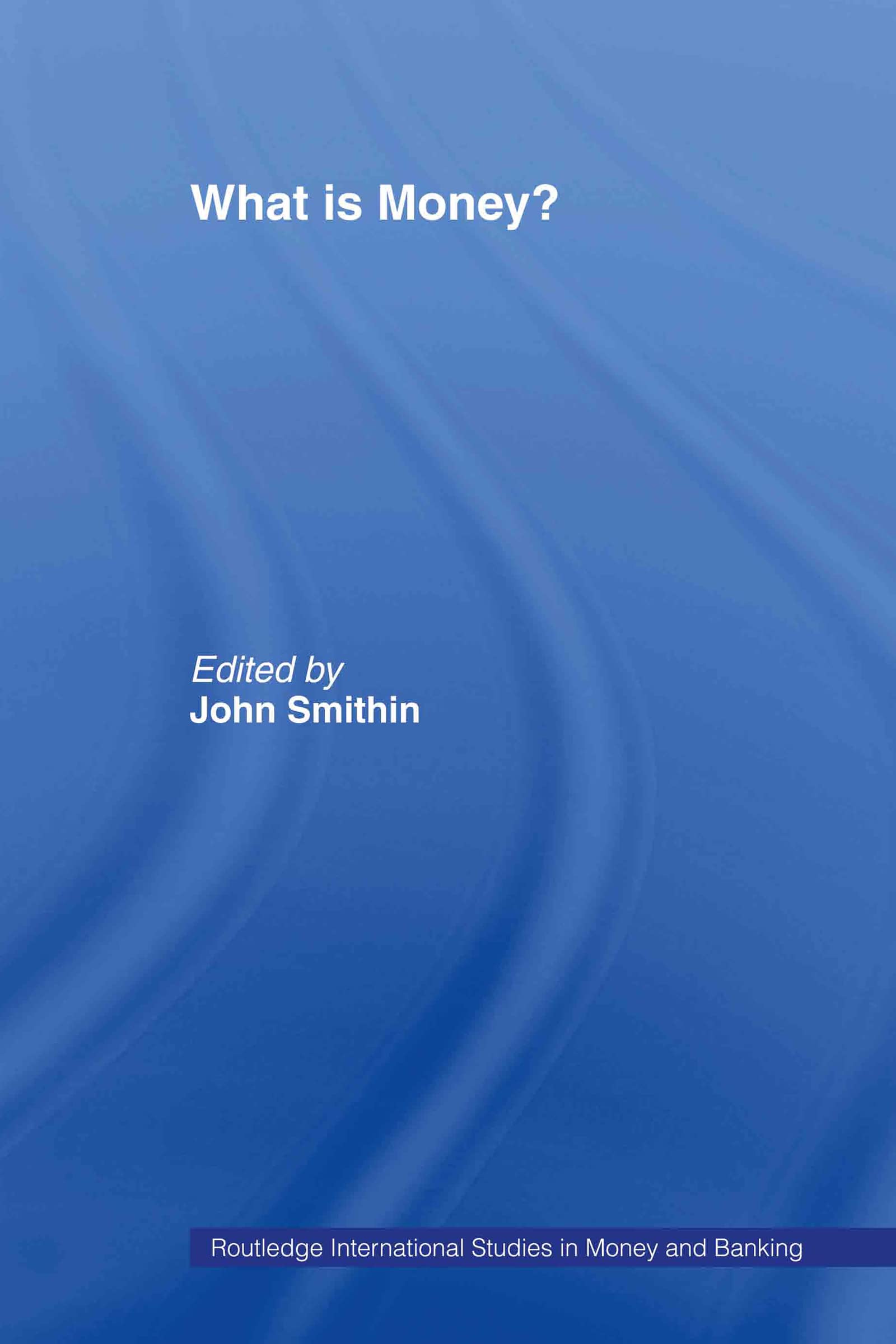 What is Money? (Routledge International Studies in Money and Banking) Business, Finance & Career
