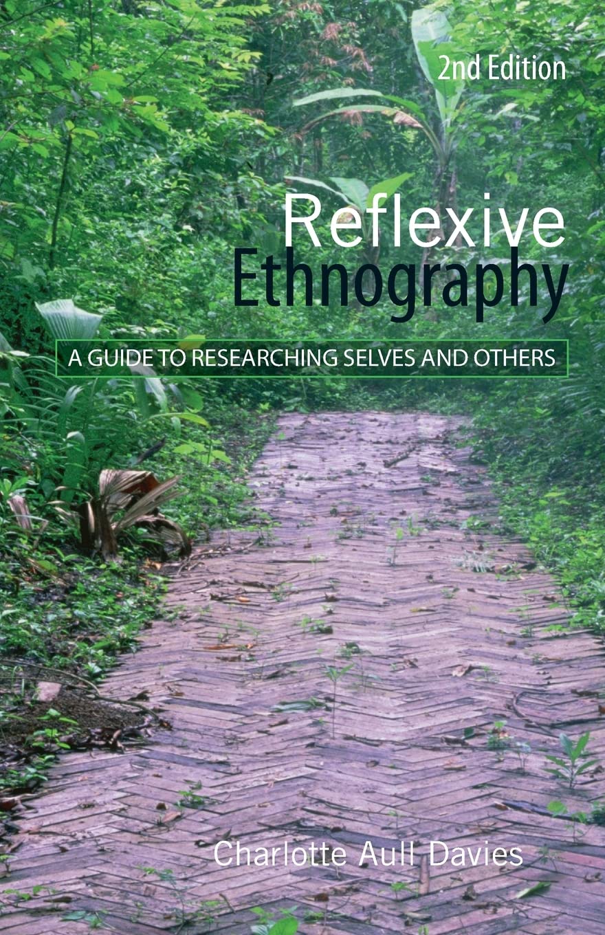 Reflexive Ethnography: A Guide to Researching Selves and Others (The Asa Research Methods) Law
