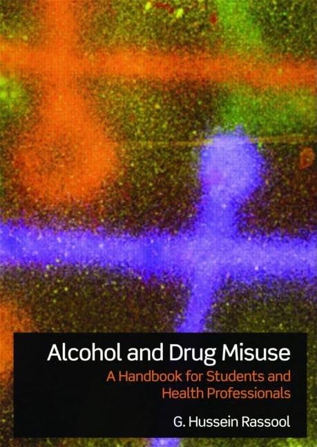 Alcohol and Drug Misuse: A Handbook for Students and Health Professionals Medicine
