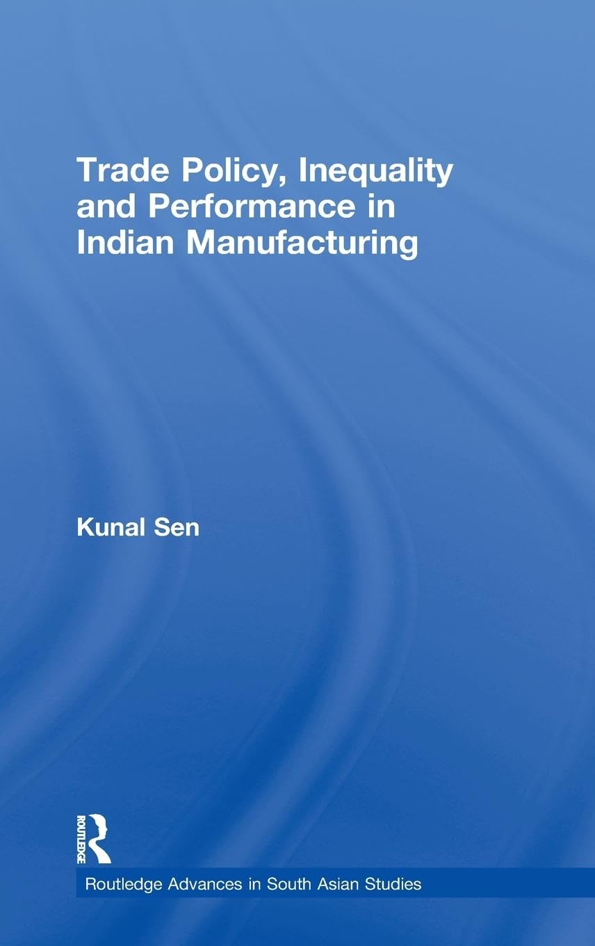 Trade Policy, Inequality and Performance in Indian Manufacturing Law