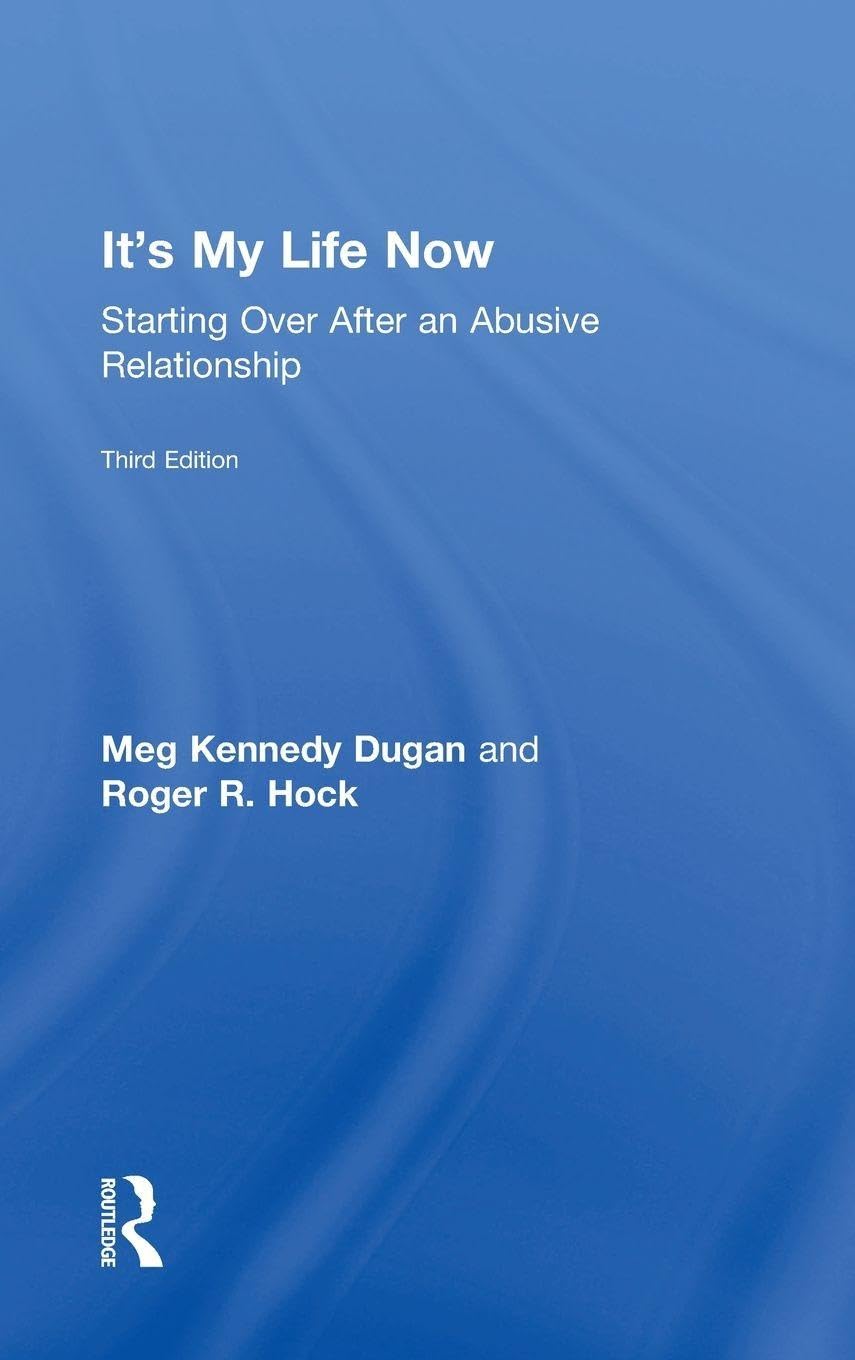 It's My Life Now: Starting Over After an Abusive Relationship Medicine