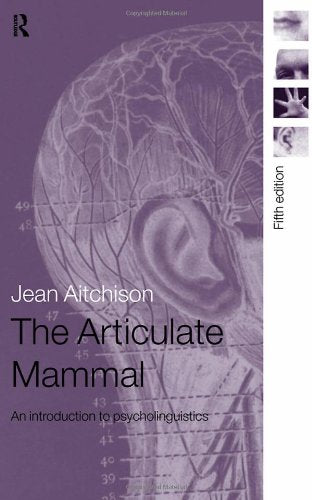 The Articulate Mammal: An introduction to psycholinguistics Social Sciences