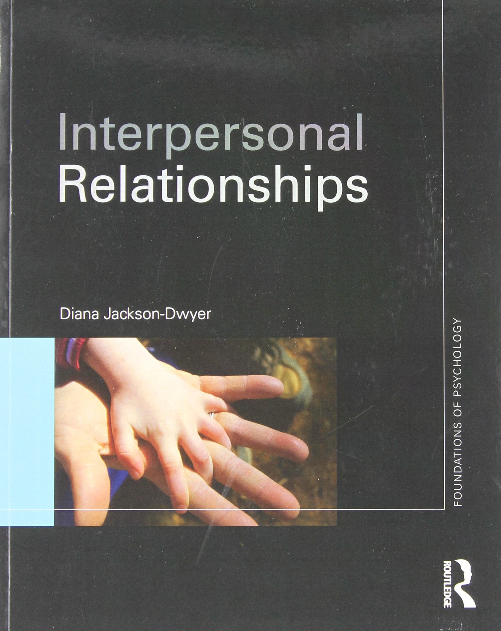 Interpersonal Relationships (Foundations of Psychology) Social Sciences