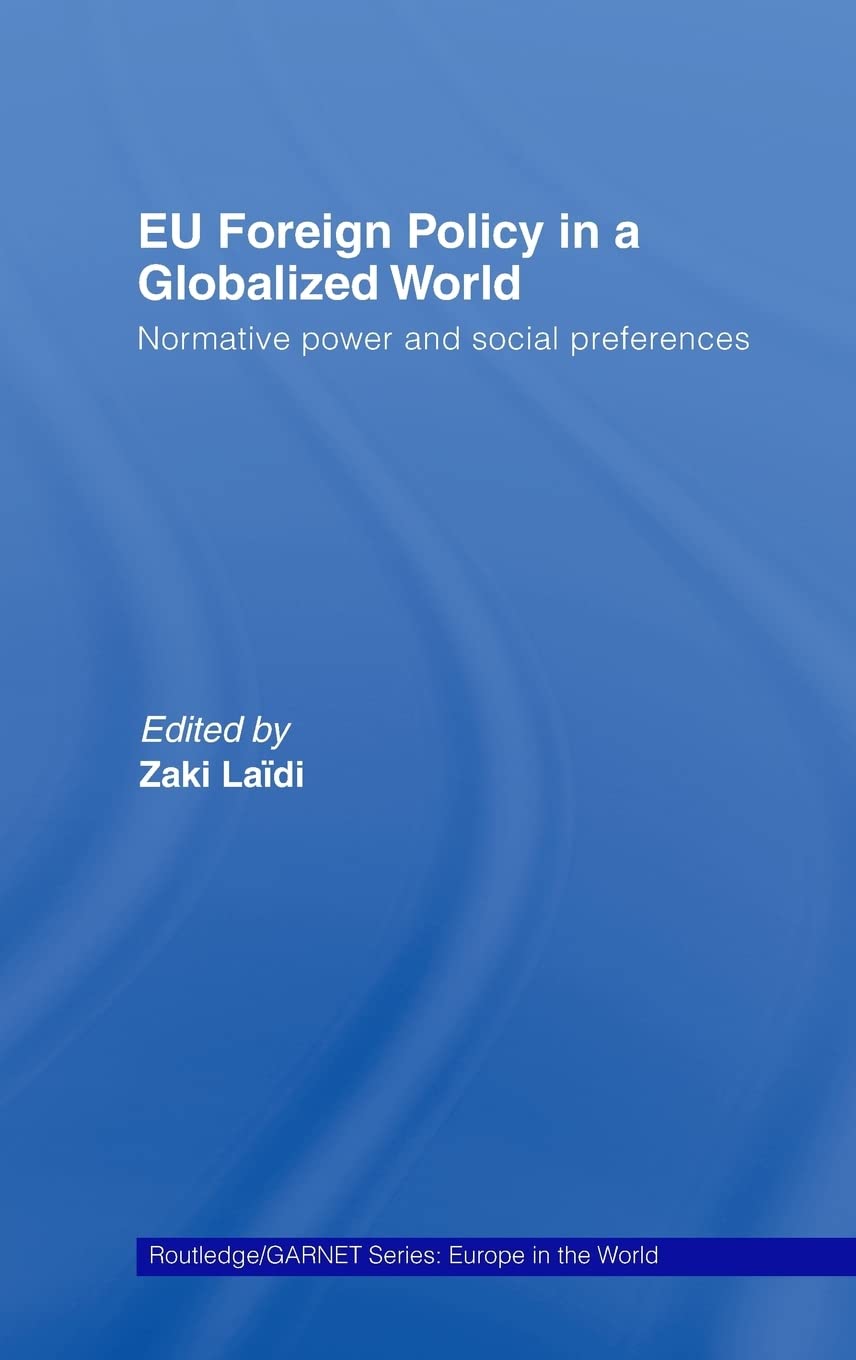 Eu Foreign Policy in a Globalized World: Normative Power and Social Preferences book