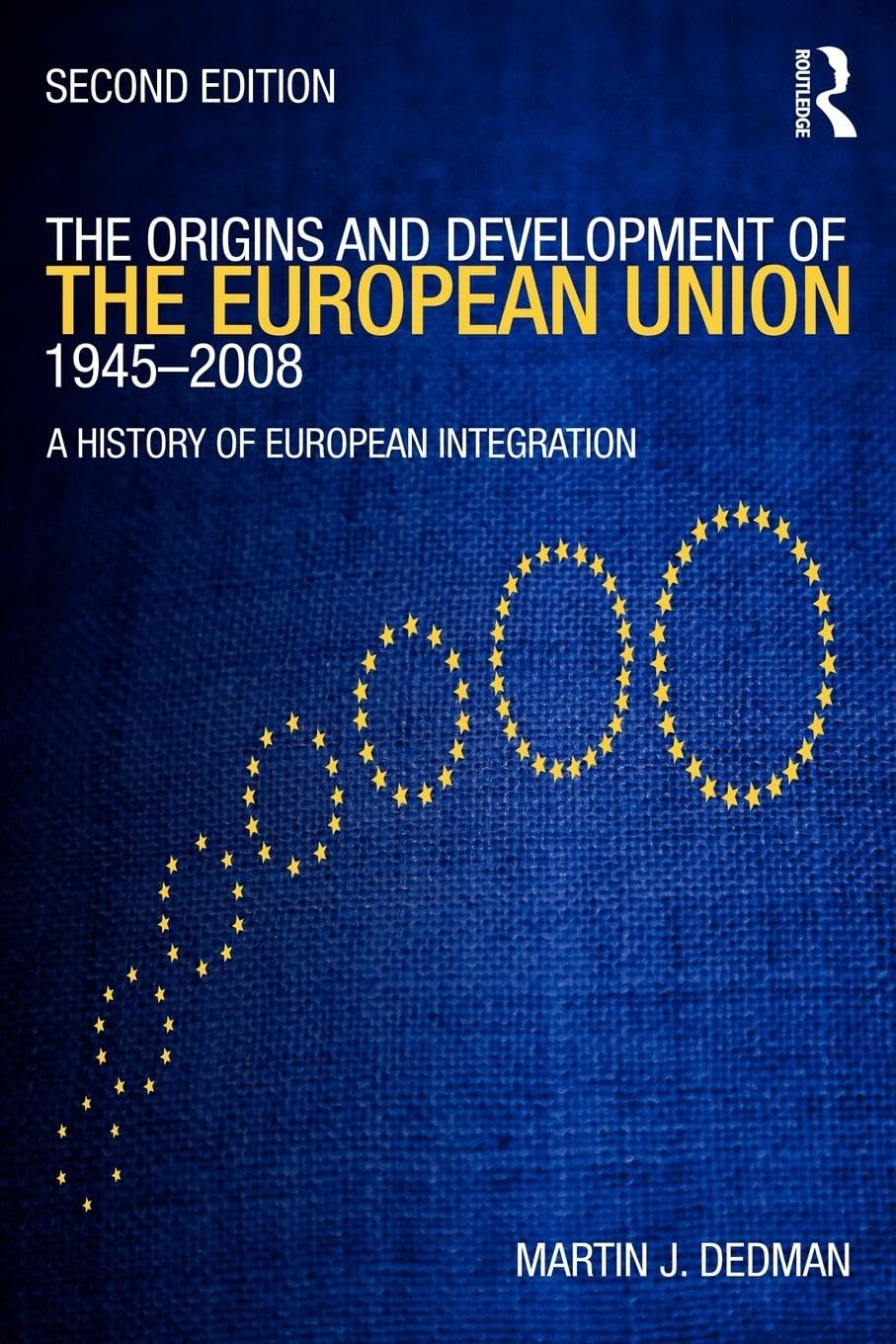The Origins & Development of the European Union 1945-2008: Second Edition: A History of European Integration Law