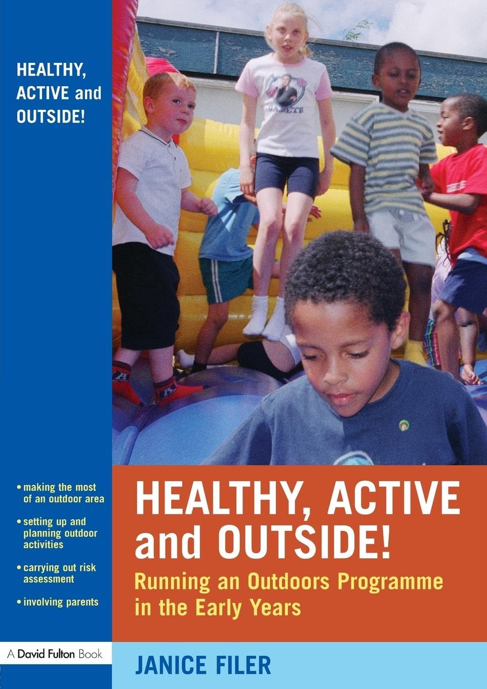 Healthy, Active and Outside!: Running an Outdoors Programme in the Early Years Education & Training