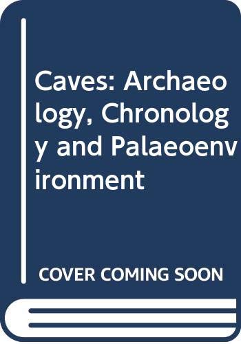 Caves: Archaeology, Chronology and Palaeoenvironment Social Sciences