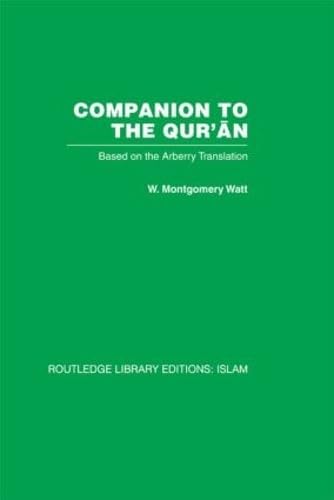 Companion to the Qur'an: Based on the Arberry Translation (10) (Routledge Library Editions: Islam, Band 10) Social Sciences