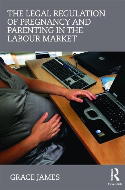 The Legal Regulation of Pregnancy and Parenting in the Labour Market Medicine